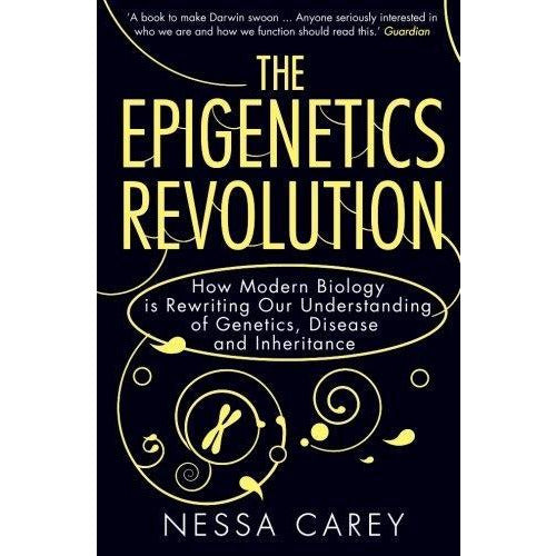 The Epigenetics Revolution - How Modern Biology Is Rewriting Our Understanding Of Genetics Disease..
