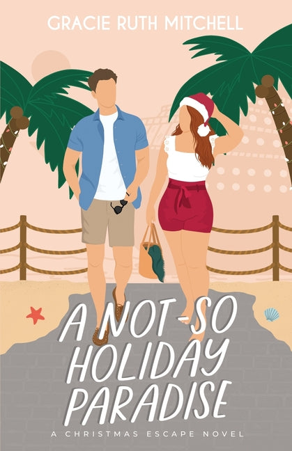 A Not-So Holiday Paradise: A Sweet Romantic Comedy: A Sweet Romantic Comedy