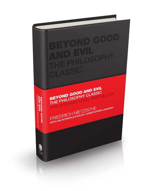 Beyond Good and Evil: The Philosophy Classic: The Philosophy Classic