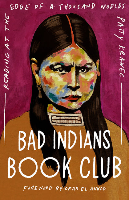 Bad Indians Book Club: Reading at the Edge of a Thousand Worlds: Reading at the Edge of a Thousand Worlds