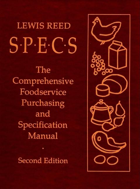 Specs: The Comprehensive Foodservice Purchasing and Specification Manual (Revised): The Comprehensive Foodservice Purchasing and Specification Manual