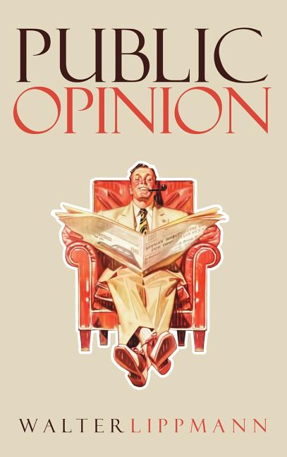 Public Opinion: The Original 1922 Edition: The Original 1922 Edition