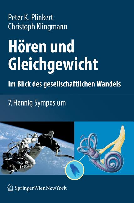 Hören Und Gleichgewicht. Im Blick Des Gesellschaftlichen Wandels: 7. Hennig Symposium (2010): 7. Hennig Symposium