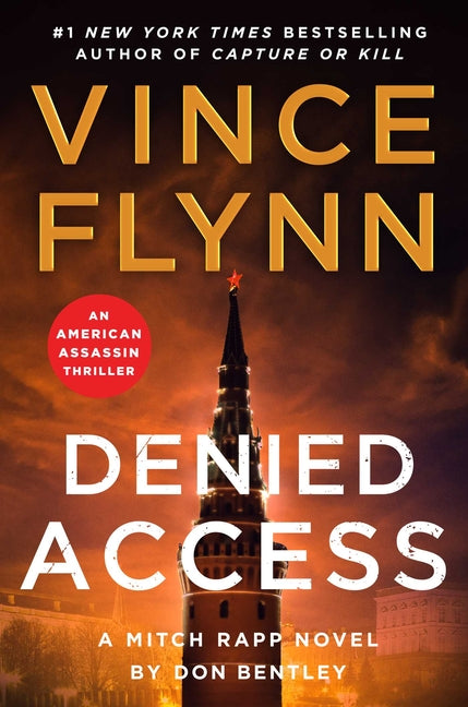 Denied Access: A Mitch Rapp Novel by Don Bentley: A Mitch Rapp Novel by Don Bentley