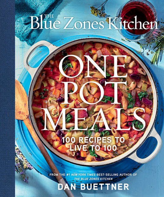 The Blue Zones Kitchen: One Pot Meals: 100 Recipes to Live to 100: One Pot Meals: 100 Recipes to Live to 100