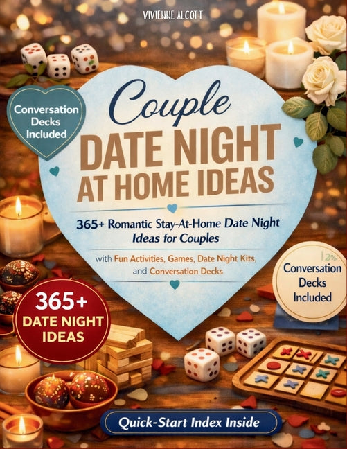 Couple Date Night At Home Ideas: 365+ Romantic Stay-At-Home Date Night Ideas for Couples with Fun Activities, Games, Date Night Kits, and Conversation