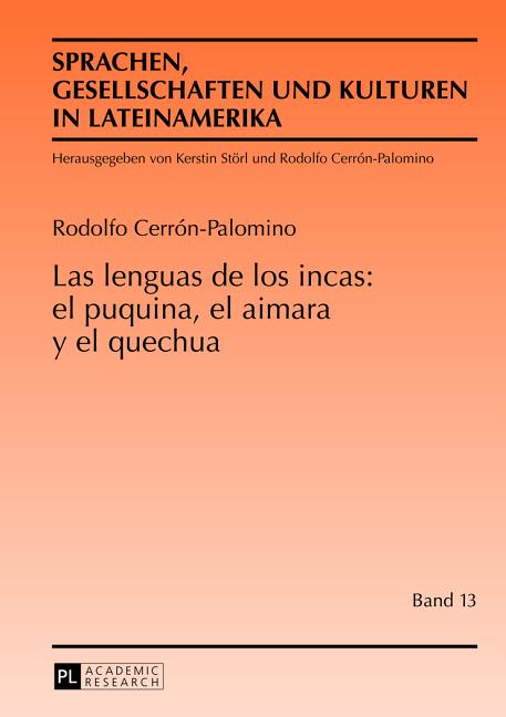 Las lenguas de los incas: el puquina, el aimara y el quechua: el puquina, el aimara y el quechua