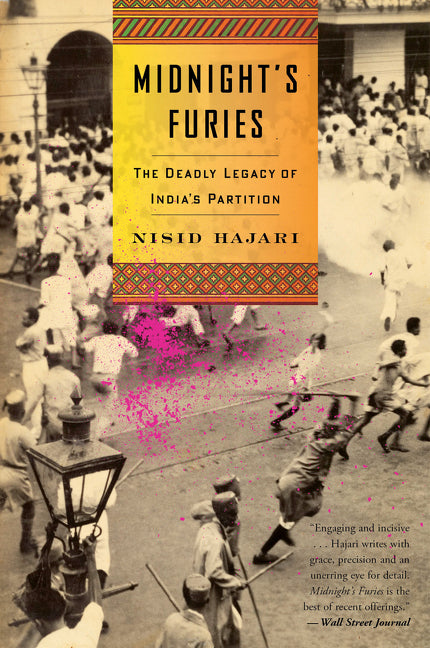 Midnight's Furies: The Deadly Legacy of India's Partition: The Deadly Legacy of India's Partition