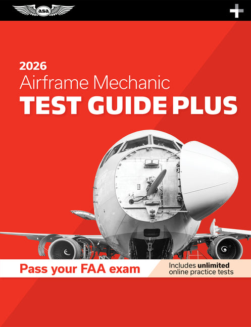 Airframe Mechanic Test Guide Plus 2026: Paperback Plus Software to Study and Prepare for Your Aviation Mechanic FAA Knowledge Exam (2026)