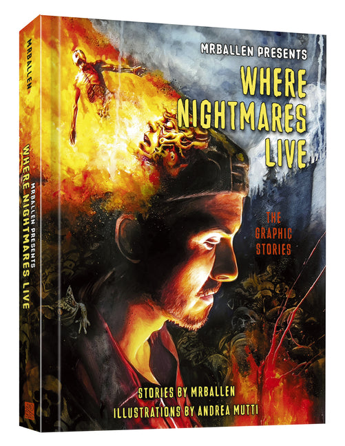 Mrballen Presents: Where Nightmares Live: The Graphic Stories: The Graphic Stories