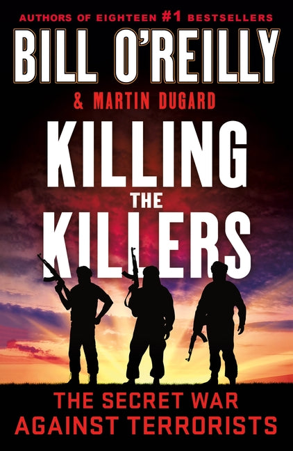 Killing the Killers: The Secret War Against Terrorists: The Secret War Against Terrorists