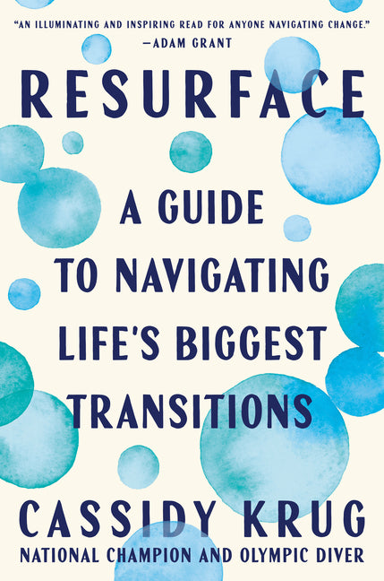 Resurface: A Guide to Navigating Life's Biggest Transitions: A Guide to Navigating Life's Biggest Transitions