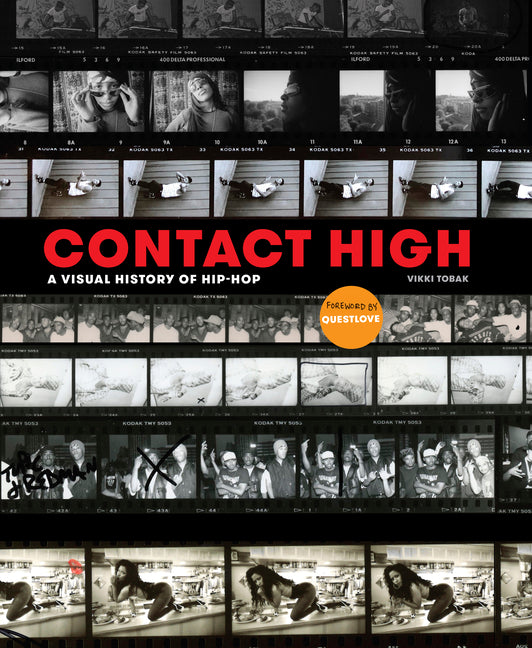 Contact High: A Visual History of Hip-Hop: A Visual History of Hip-Hop