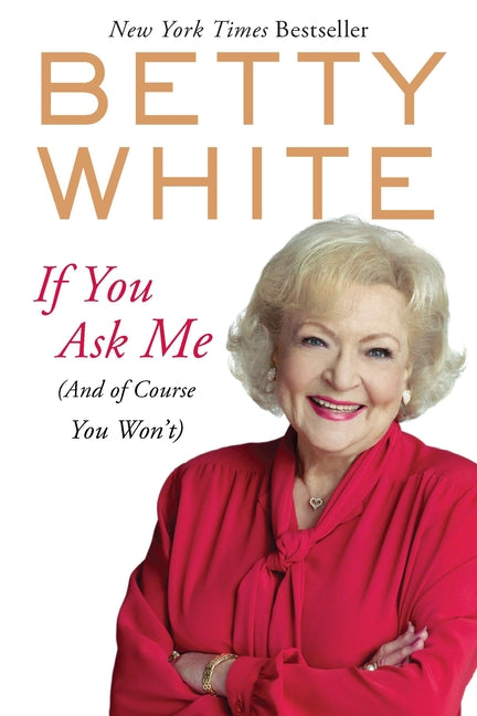 If You Ask Me: (And of Course You Won't): (And of Course You Won't)
