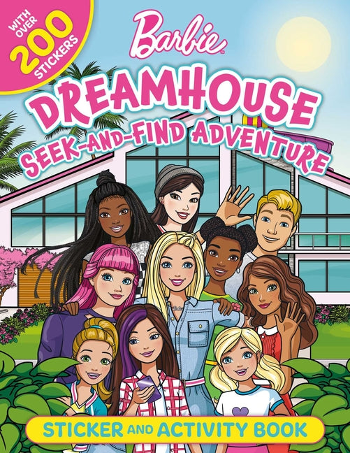 Barbie Dreamhouse Seek-And-Find Adventure: 100% Officially Licensed by Mattel, Sticker & Activity Book for Kids Ages 4 to 8: 100% Officially Licensed by Mattel, Sticker & Activity Book for Kids Ages 4 to 8