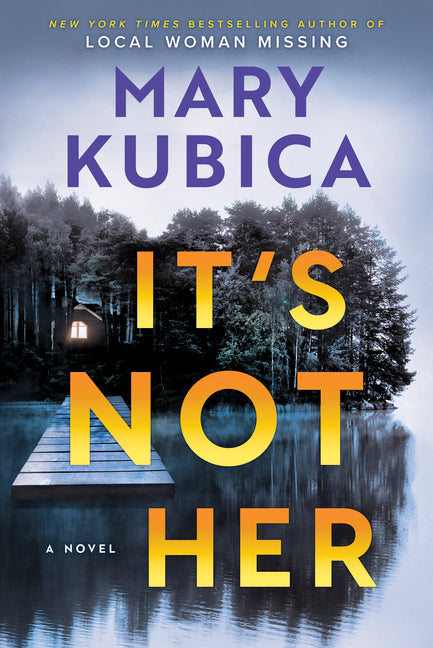 It's Not Her: A Twisty Thriller about Two Families and a Chilling Lake Resort Crime from the Author of Local Woman Missing (Original): A Twisty Thriller about Two Families and a Chilling Lake Resort Crime from the Author of Local Woman Missing