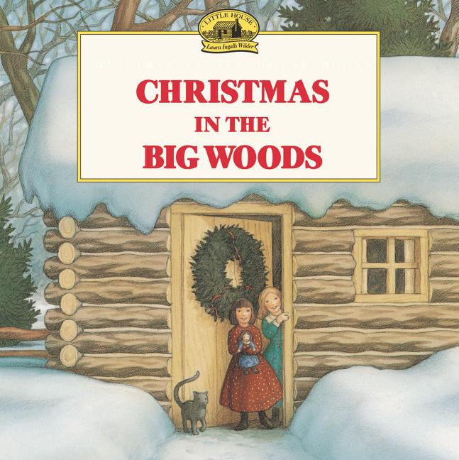 Christmas in the Big Woods: A Christmas Holiday Book for Kids: A Christmas Holiday Book for Kids