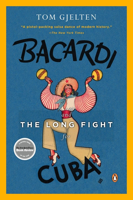 Bacardi and the Long Fight for Cuba: The Biography of a Cause: The Biography of a Cause