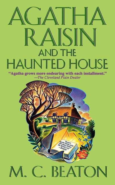 Agatha Raisin and the Haunted House: An Agatha Raisin Mystery: An Agatha Raisin Mystery