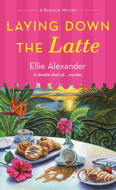Laying Down the Latte: A Bakeshop Mystery: A Bakeshop Mystery