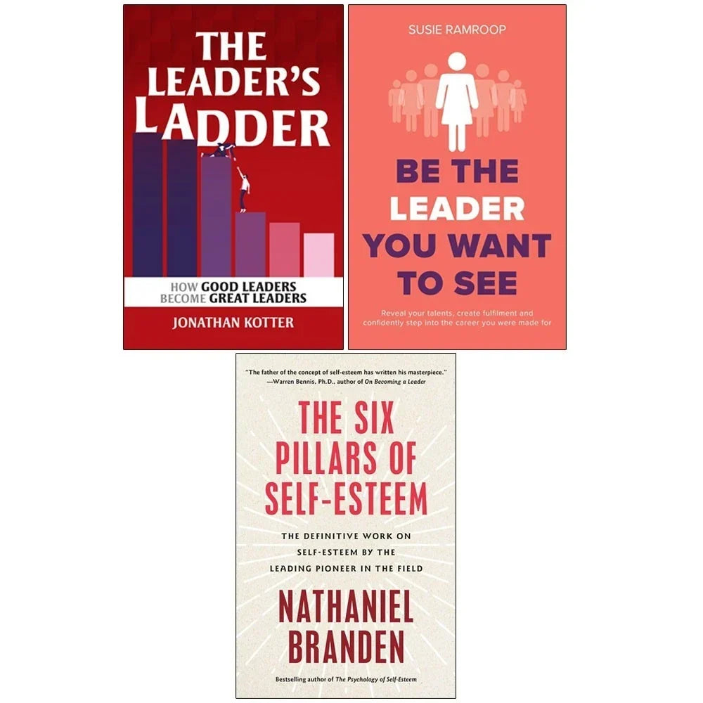 Six Pillars of Self-Esteem,Be the Leader You Want to See,Leader’s Ladder 3 Books Collection Set