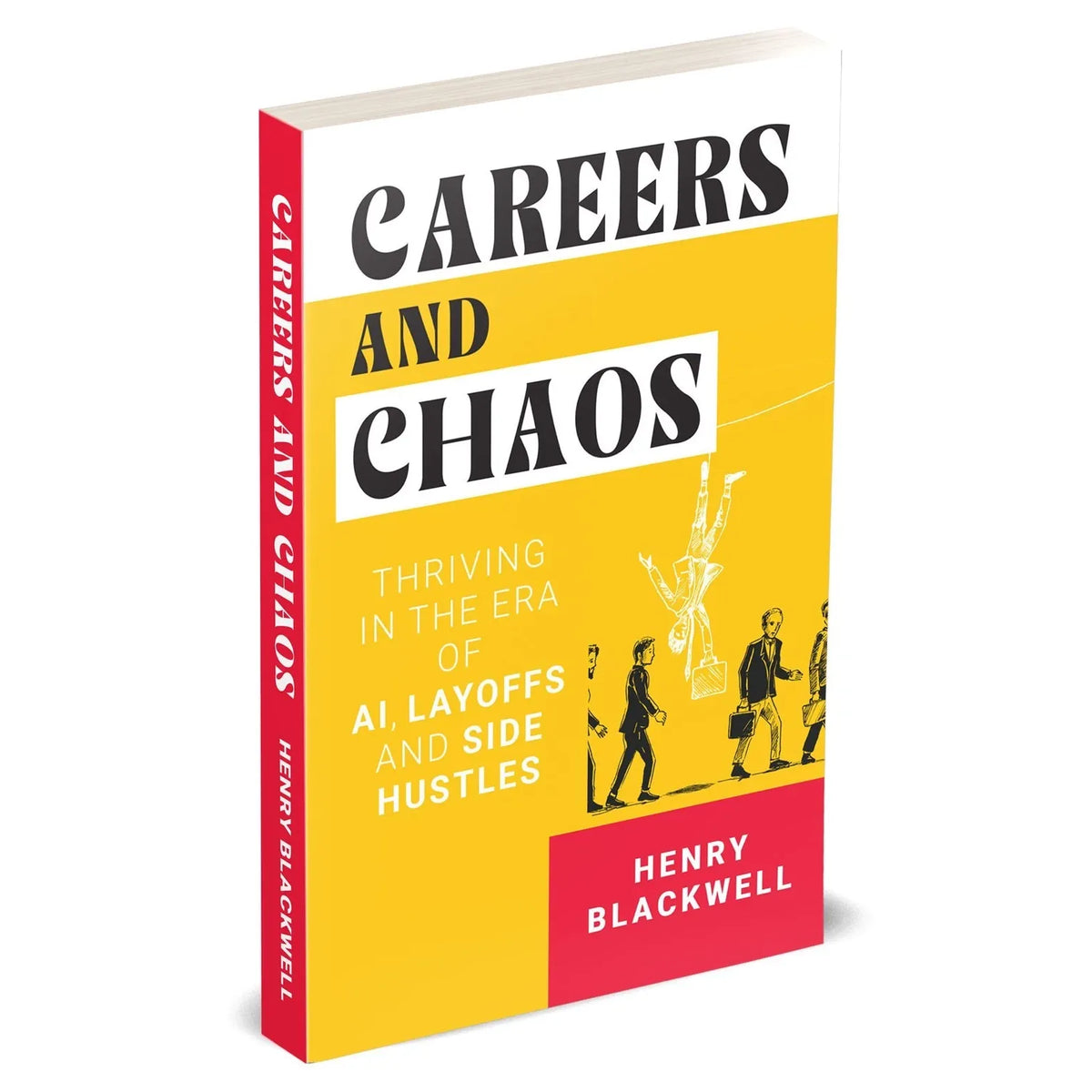 CAREERS AND CHAOS THRIVING IN ERA OF AI, LAYOFF SIDE by Henry Blackwell