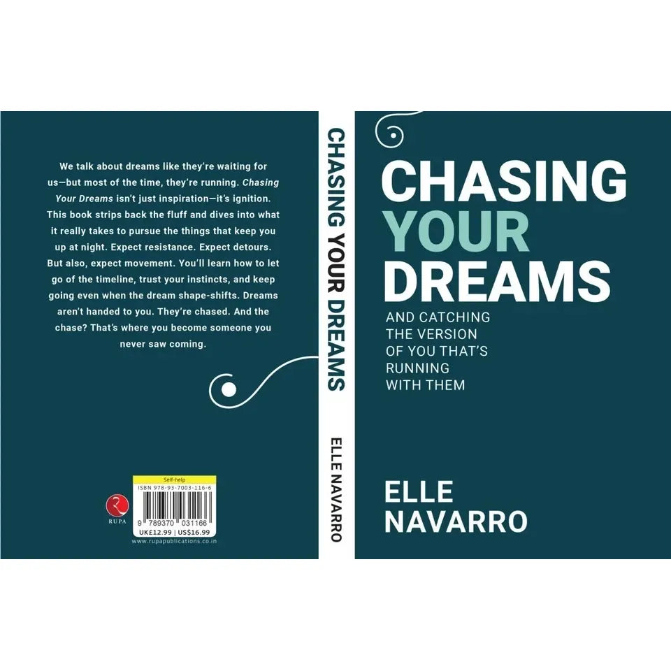 Chasing Your Dreams: And Catching The Version of You That's Running With Them by Elle Navarro