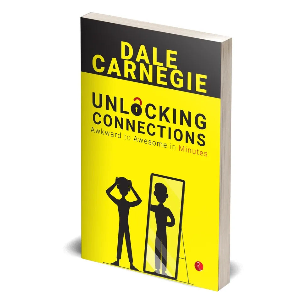 Unlocking Connections Awkward to Awesome in Minutes by Dale Carnegie