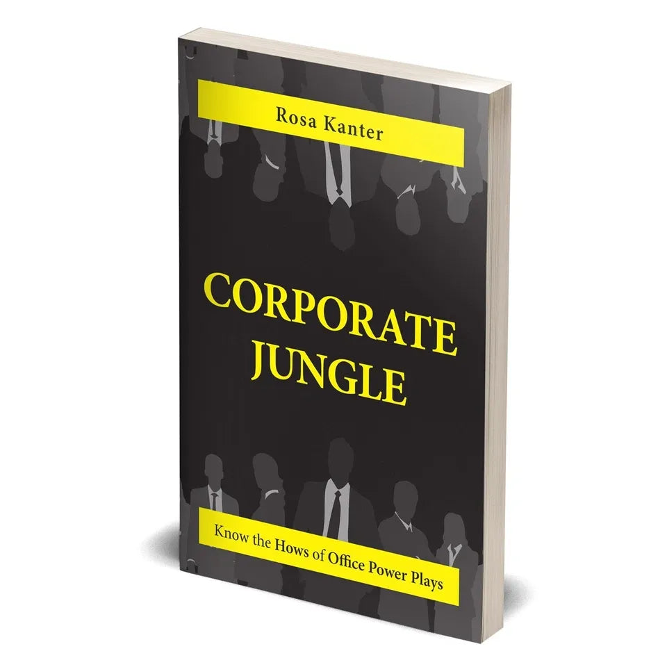 Corporate Jungle : Know The Hows of Office Power Plays by Rosa Kanter