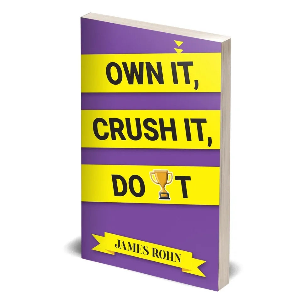 OWN IT, CRUSH IT, DO IT by James Rohn Paperback